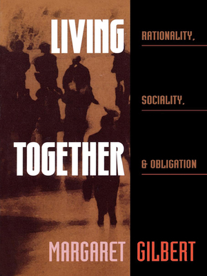 Living Together : Rationality, Sociality, and O... 0847681505 Book Cover