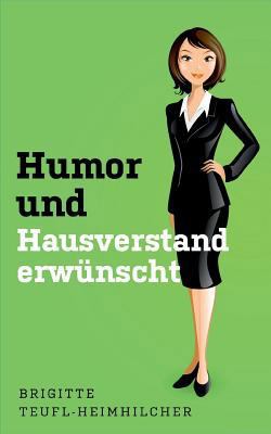 Humor und Hausverstand erwünscht [German] 3842336780 Book Cover