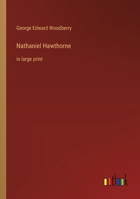 Nathaniel Hawthorne: in large print 3368364707 Book Cover