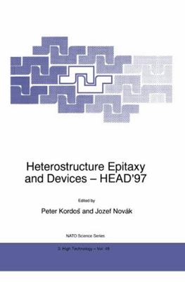 Heterostructure Epitaxy and Devices - Head'97 0792350138 Book Cover