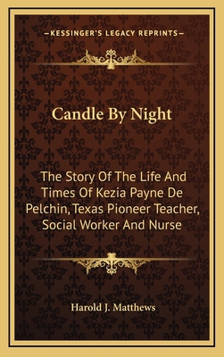 Candle By Night: The Story Of The Life And Time... 1164497286 Book Cover