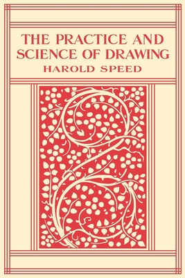 The Practice and Science of Drawing 1075589665 Book Cover