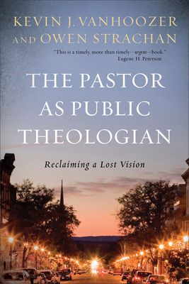 The Pastor as Public Theologian: Reclaiming a L... 1540961893 Book Cover