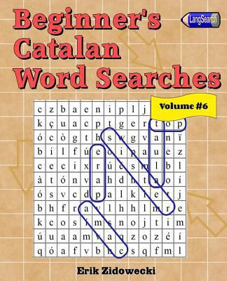 Beginner's Catalan Word Searches - Volume 6 [Catalan] 1974505596 Book Cover