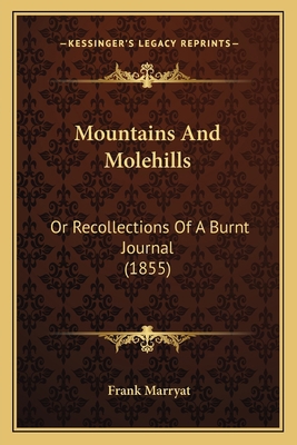 Mountains And Molehills: Or Recollections Of A ... 1167020561 Book Cover