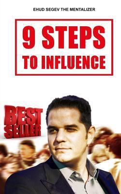 9 Steps to Influence: A Mentalist's Guide For E... 1494265583 Book Cover