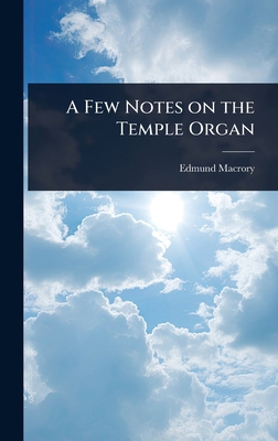 A Few Notes on the Temple Organ 1023604388 Book Cover