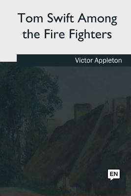 Tom Swift Among the Fire Fighters [Spanish] 1981253866 Book Cover