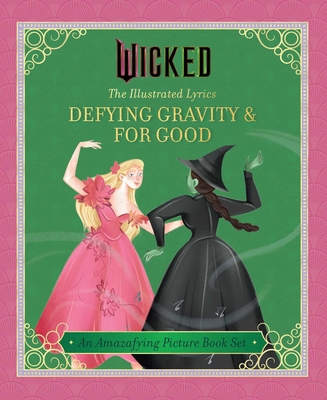 Wicked: The Illustrated Lyrics: Defying Gravity... B0FNLKC17F Book Cover