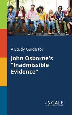 A Study Guide for John Osborne's "Inadmissible ... 1375382411 Book Cover