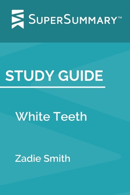 Study Guide: White Teeth by Zadie Smith (SuperS... 170654975X Book Cover