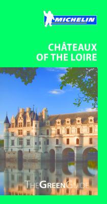 Michelin Green Guide Chateaux of the Loire 2067203533 Book Cover