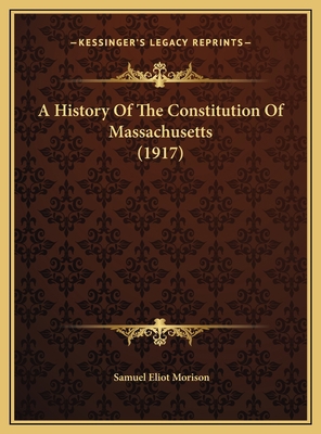 A History Of The Constitution Of Massachusetts ... 1169758096 Book Cover