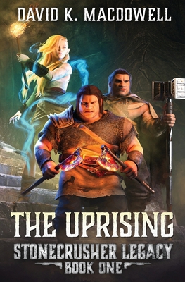 The Uprising: Stonecrusher Legacy Book 1 B0C91WZ642 Book Cover