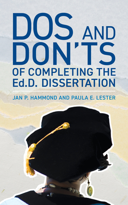 Dos and Don'ts of Completing the Ed.D. Disserta... 1475850107 Book Cover