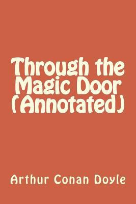 Through the Magic Door (Annotated) 1532955790 Book Cover