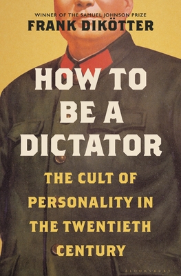 How to Be a Dictator: The Cult of Personality i... 1635573793 Book Cover