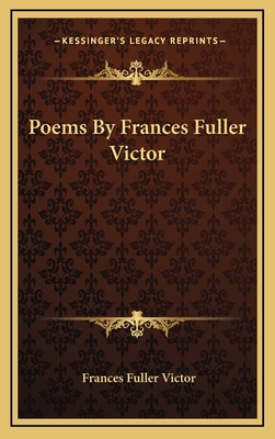 Poems by Frances Fuller Victor 1163728608 Book Cover