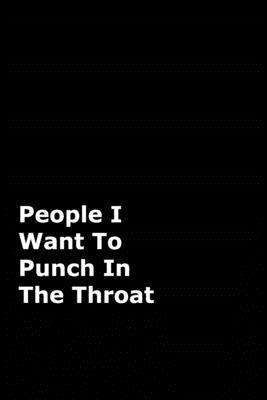 People I Want To Punch In The Throat: Black Gag... 0464160510 Book Cover