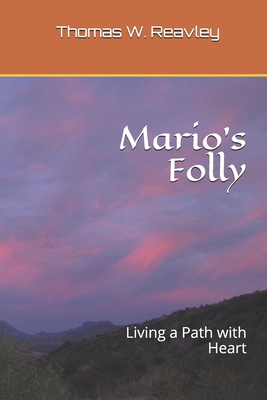 Mario's Folly: Living a Path with Heart B08VFRBTH7 Book Cover