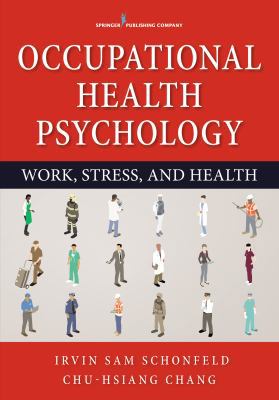 Occupational Health Psychology: Work, Stress, a... 0826199674 Book Cover