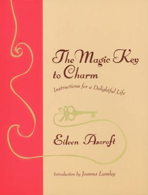 The Magic Key to Charm: Instructions for a Deli... 0099518236 Book Cover