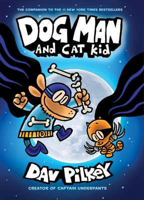 Dog Man and Cat Kid: A Graphic Novel (Dog Man #... 0545935180 Book Cover