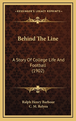 Behind The Line: A Story Of College Life And Fo... 1164748785 Book Cover