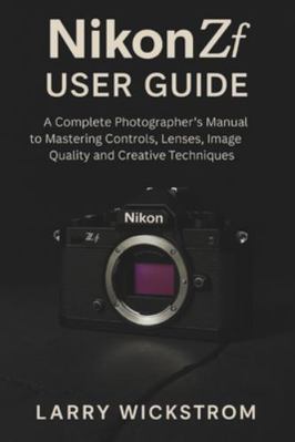 Nikon ZF User Guide: A Complete Photographer's ... B0G4CRBG2K Book Cover