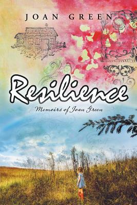 Resilience: Memoirs of Joan Green 1504318218 Book Cover