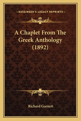 A Chaplet From The Greek Anthology (1892) 1164151215 Book Cover