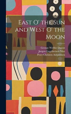 East o' the sun and West o' the Moon 1020813156 Book Cover