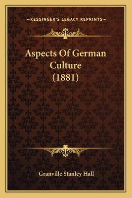 Aspects Of German Culture (1881) 1164581325 Book Cover