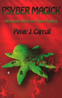 PsyberMagick: Advanced Ideas in Chaos Magick B004UAOZRK Book Cover
