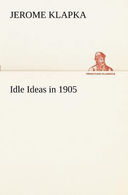 Idle Ideas in 1905 3849151743 Book Cover