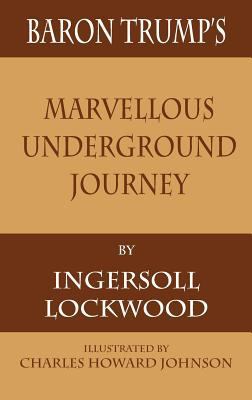 Baron Trump's Marvellous Underground Journey 1680922270 Book Cover