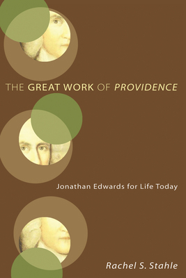 The Great Work of Providence: Jonathan Edwards ... 1498211305 Book Cover