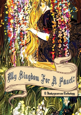 My Kingdom for a Panel: A Shakespearean Anthology 1949898032 Book Cover