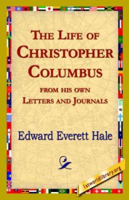 The Life of Christopher Columbus from His Own L... 1421820277 Book Cover