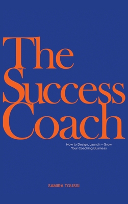 The Success Coach: How to Design, Launch + Grow... B0BLBBNTL8 Book Cover