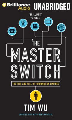 The Master Switch: The Rise and Fall of Informa... 1455884391 Book Cover