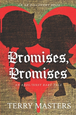 Promises, Promises: An ABDL/Sissy Baby story B0D571F1WZ Book Cover
