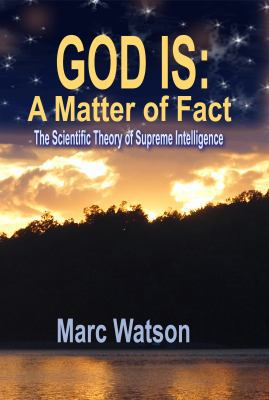 God Is: A Matter of Fact - The Scientific Theor... 1936883007 Book Cover