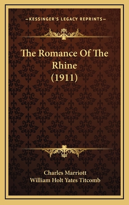 The Romance Of The Rhine (1911) 1165985969 Book Cover