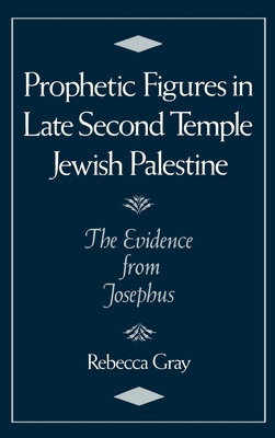 Prophetic Figures in Late Second Temple Jewish ... 019507615X Book Cover