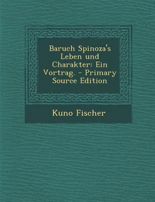 Baruch Spinoza's Leben Und Charakter: Ein Vortrag. [German] 1294102109 Book Cover