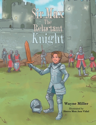 Sir Max the Reluctant Knight 1664169458 Book Cover