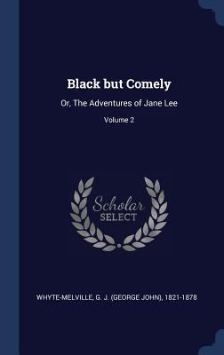 Black but Comely: Or, The Adventures of Jane Le... 1340264161 Book Cover