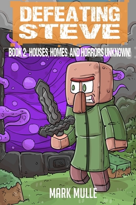 Defeating Steve Book 2: Houses, Homes, and Horr... B0D9R61W9B Book Cover