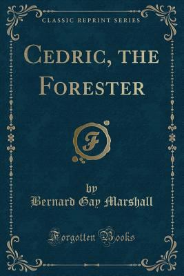 Cedric, the Forester (Classic Reprint) 1330741315 Book Cover